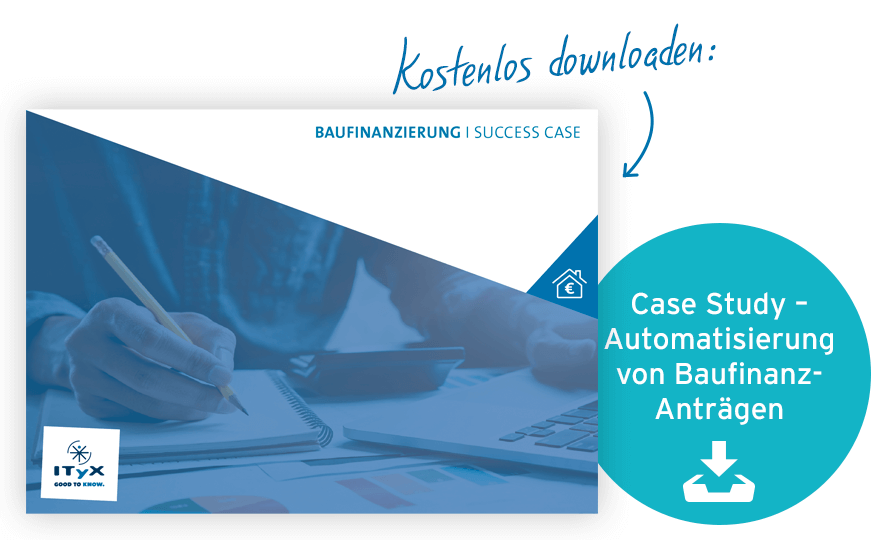 Erfolgsgeschichte: Automatisierung von Baufinanz-Anträgen