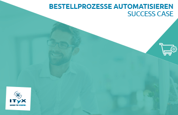 CaseStudy Bestellprozesse automatisieren